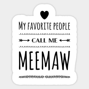 My Favorite People Call Me Meemaw Sticker